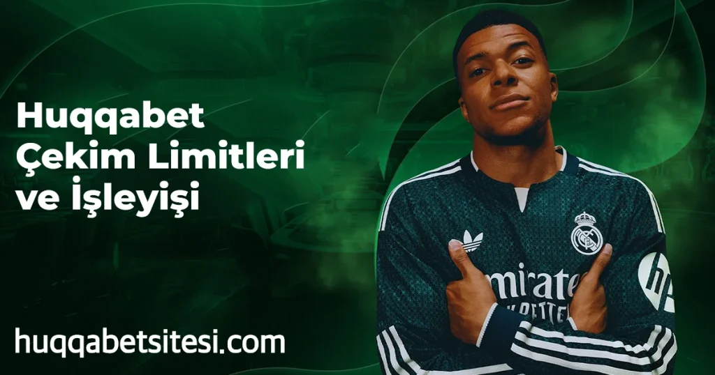 Huqqabet Çekim Limitleri ve İşleyişi