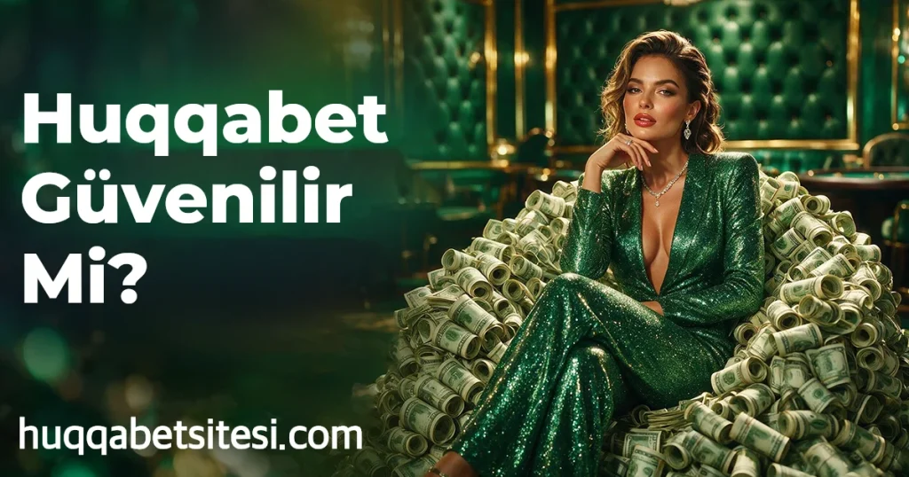 Huqqabet Güvenilir Mi?