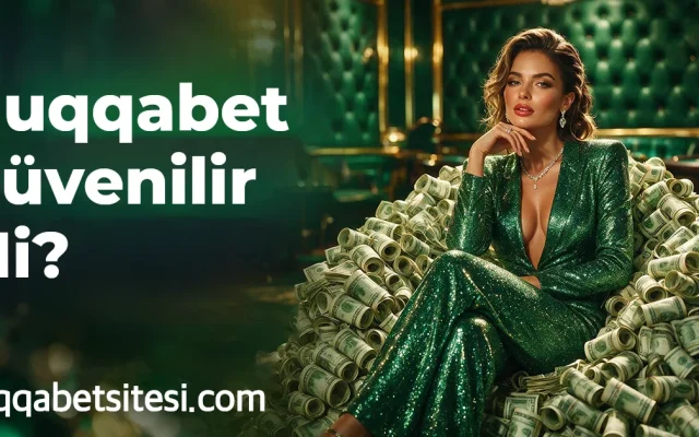 Huqqabet Güvenilir Mi?
