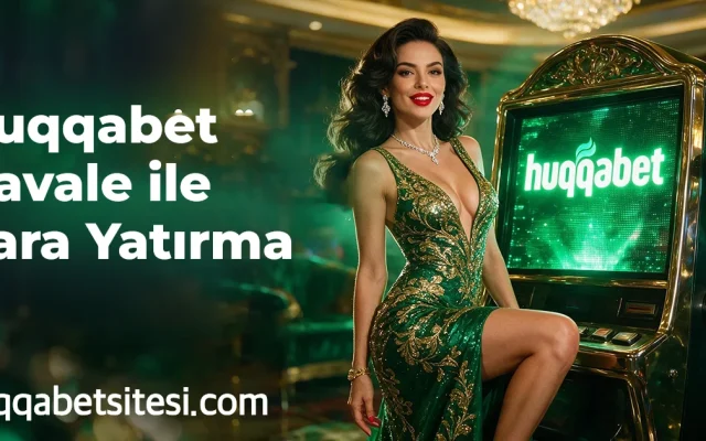 Huqqabet Havale ile Para Yatırma
