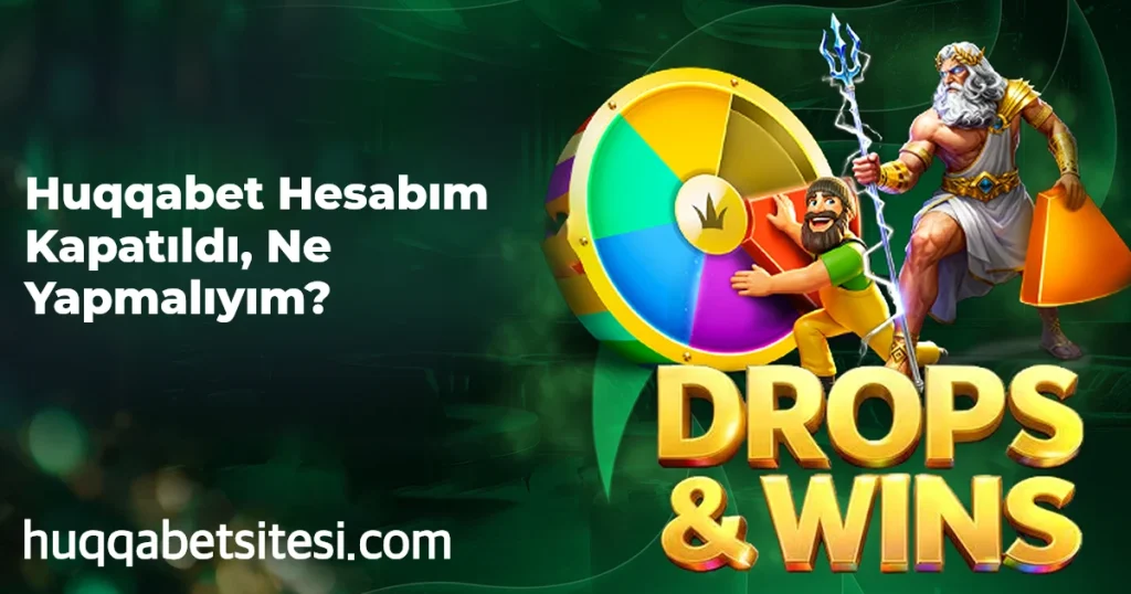 Huqqabet Hesabım Kapatıldı, Ne Yapmalıyım?