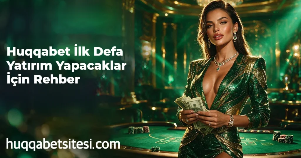 Huqqabet İlk Defa Yatırım Yapacaklar İçin Rehber